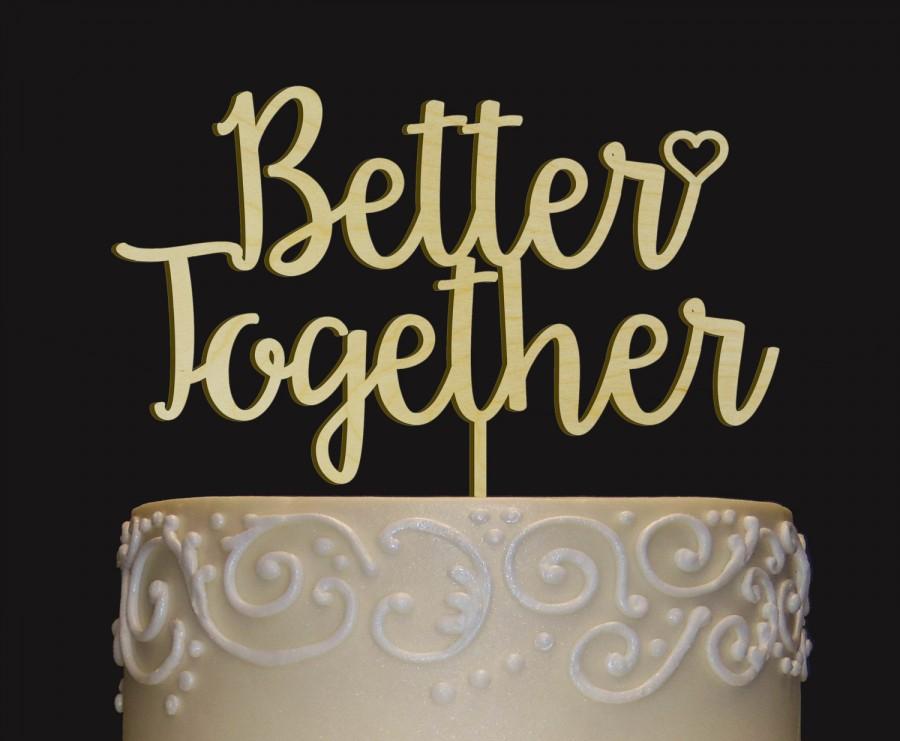 Wedding - Rustic Wedding Cake Topper - Personalized Monogram Cake Topper - Better Together Cake Topper - Keepsake Wedding Cake Topper