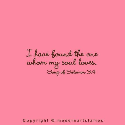 Wedding - Wedding Stamp   I have found the one whom my soul loves stamp   Bible Verses about Love   Rubber Stamp   A111