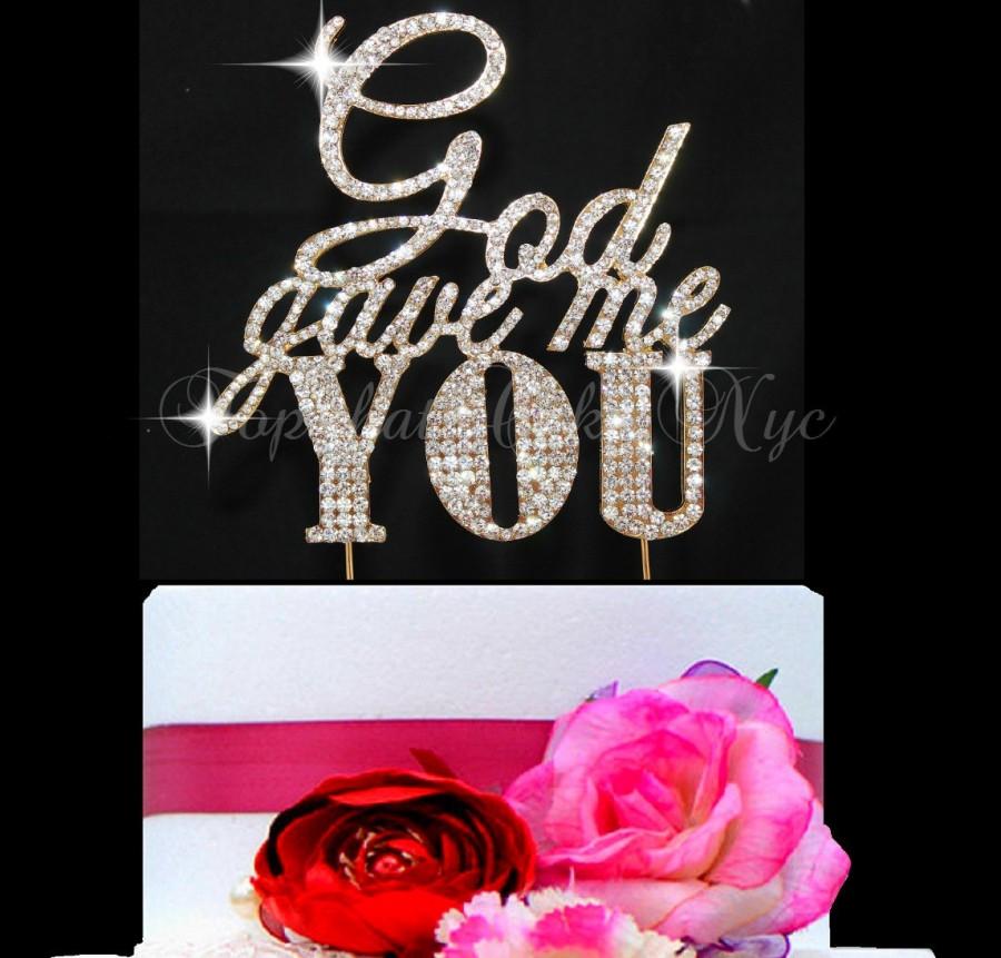 Wedding - God Gave me you cake topper wedding cake decoration in rhinestones Religious cake topper Silver or Gold tone
