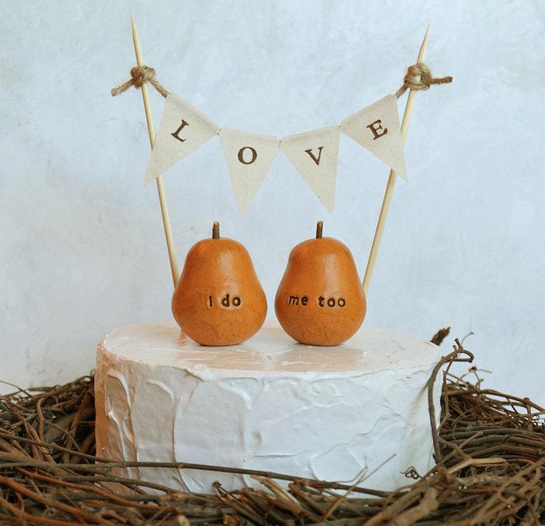 Mariage - Wedding cake topper...i do, me too pears and fabric LOVE banner included ... pears can be made any color you want