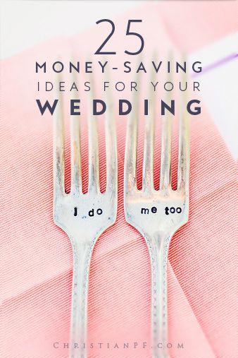 Hochzeit - 25 Money-Saving Ideas For Your Wedding (From Pinterest)