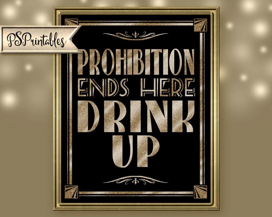 Mariage - Printable PROHIBITION ENDS here drink up-Art Deco Great Gatsby 1920's theme-instant download digital file- black and gold glitter design