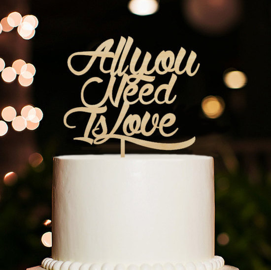 Свадьба - All You Need Is Love Cake Topper-Rustic Wedding Cake Topper-Phase Cake Topper For Bride and Groom-Personalized Unique Wood Cake Topper