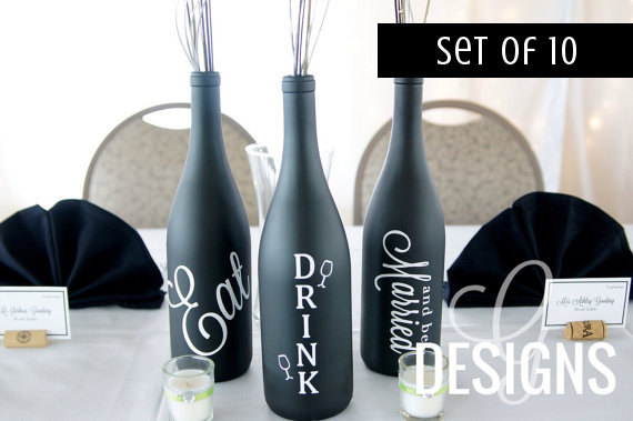 Wedding - Set of 10 - "Eat, Drink, and Be Married" Wedding Wine Bottle Centerpiece Vinyl Decal Decorations