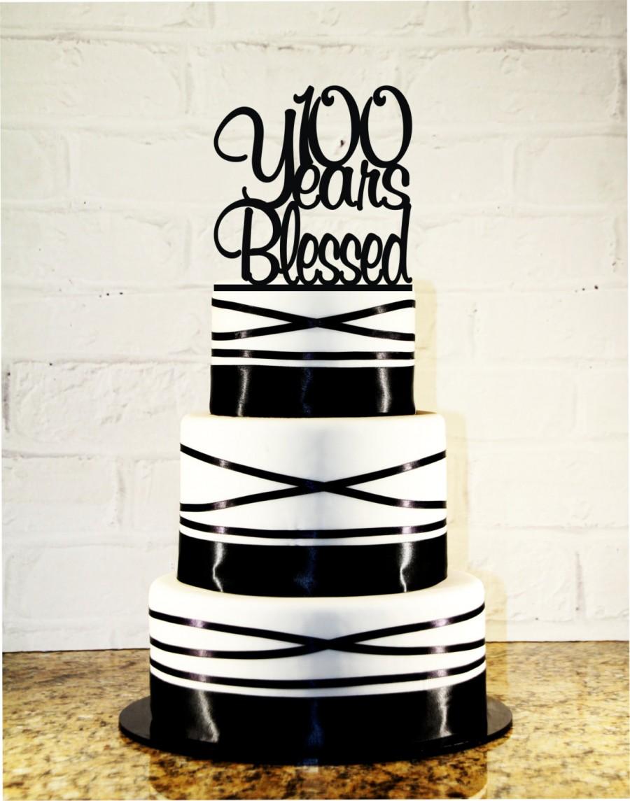 Mariage - 100th Birthday Cake Topper - 100 Years Blessed Custom