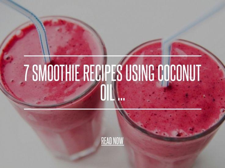 Свадьба - 7 Smoothie Recipes Using Coconut Oil ...