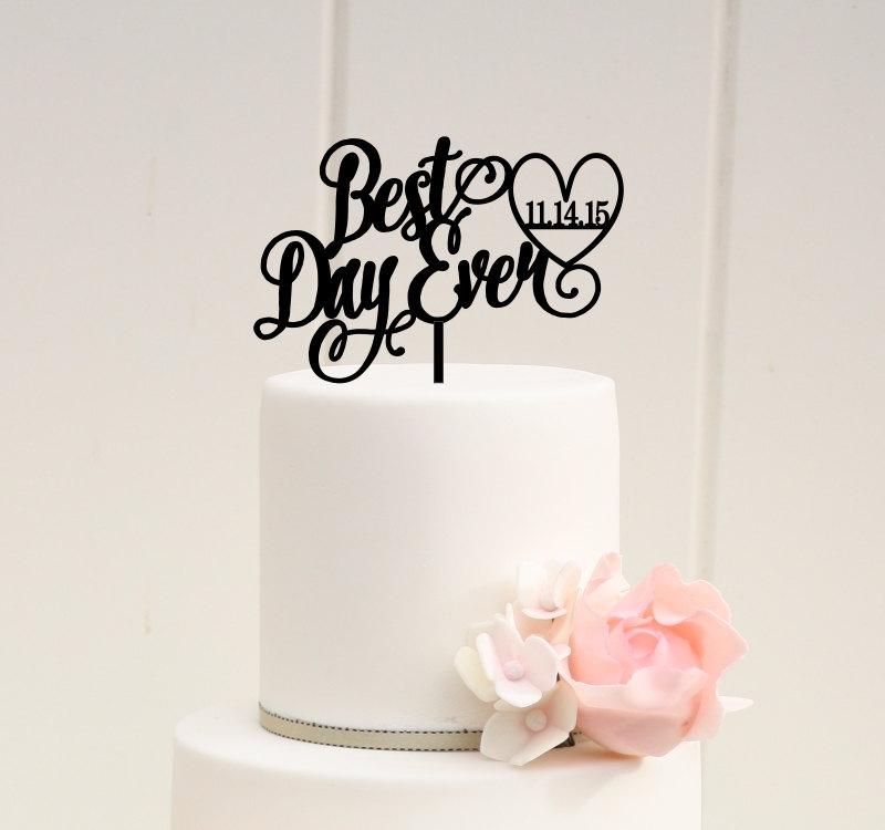 Mariage - Best Day Ever Wedding Cake Topper with Wedding Date - Custom Cake Topper