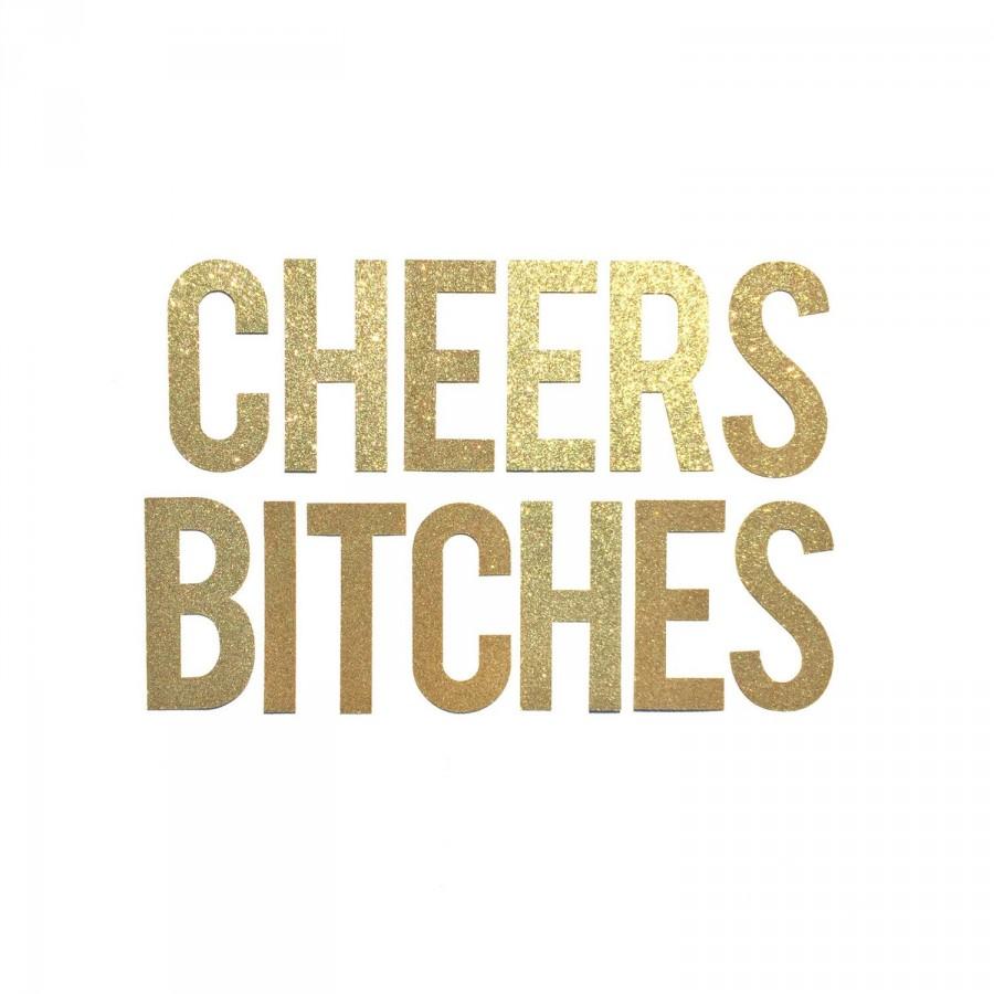 Wedding - Cheers Bitches Banner // Bachelorette Party Decoration // Cheers Bitch Sign // Birthday Banner