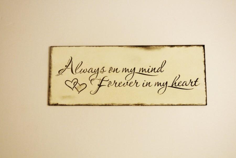 Details about   always on my mind forever in my heart memorial grief loss wood sign