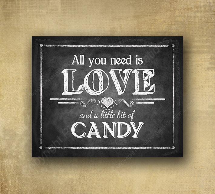Wedding - All You Need is Love and Candy, Candy Bar Wedding sign - PRINTED chalkboard signage - with optional add ons
