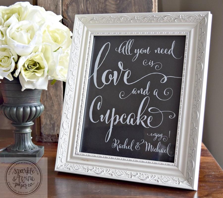 Cupcake Wedding Sign All You Need Is Love And A Cupcake X Wedding Signs Personlized Sign