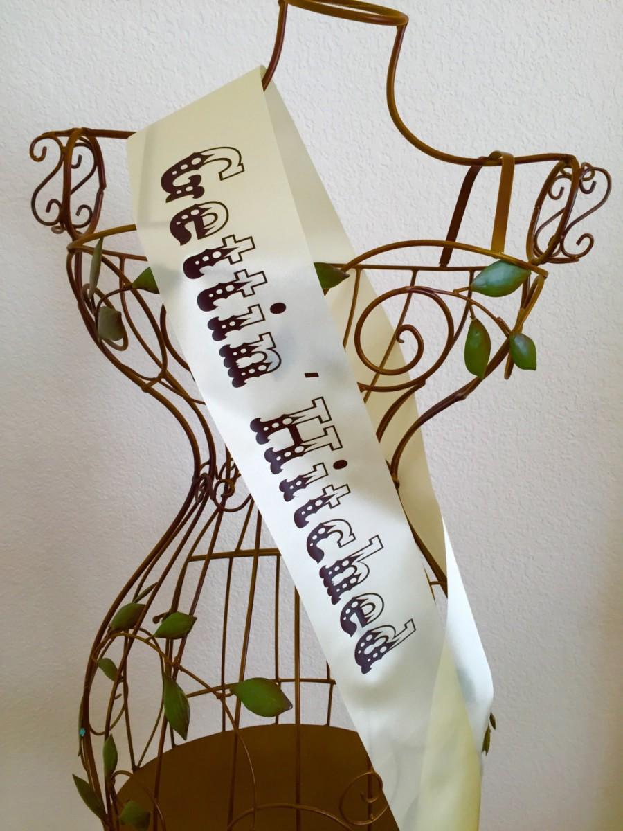 Mariage - Gettin' Hitched Sash - Bachelorette Party