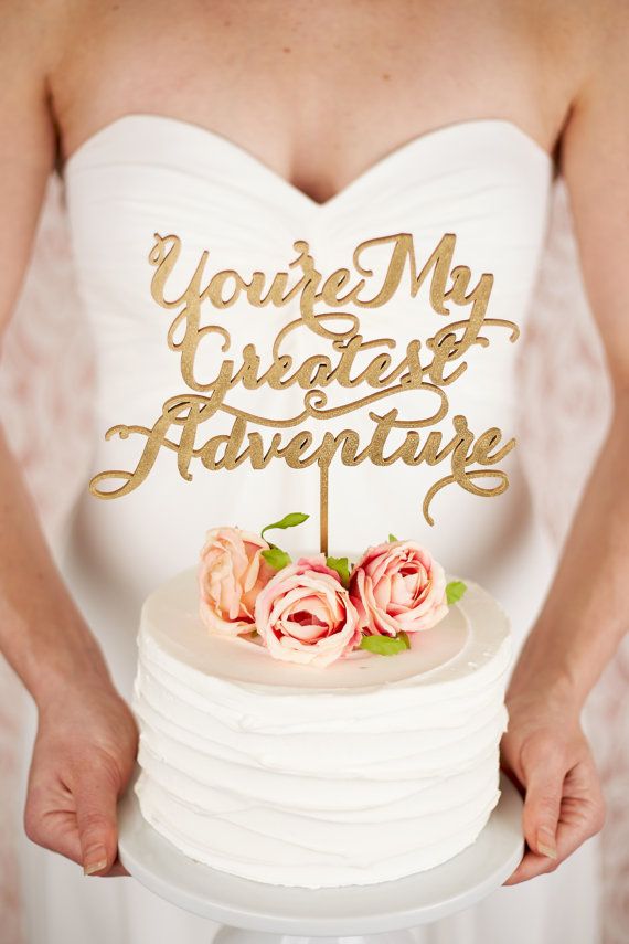 Hochzeit - You're My Greatest Adventure Cake Topper - Soirée Collection