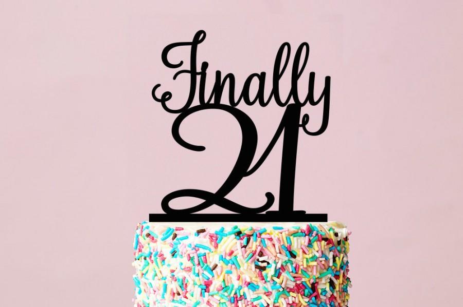 Hochzeit - 21st Birthday Cake Topper, FINALLY 21, Birthday Cake Topper, Milestone Birthday, 21st Birthday Decorations, 21st Cake Topper, Happy 21st
