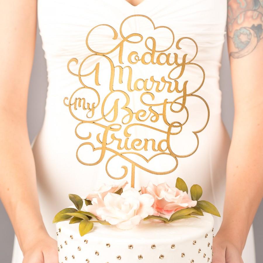 زفاف - Wedding Cake Topper - Today I marry my best friend - Classic Collection