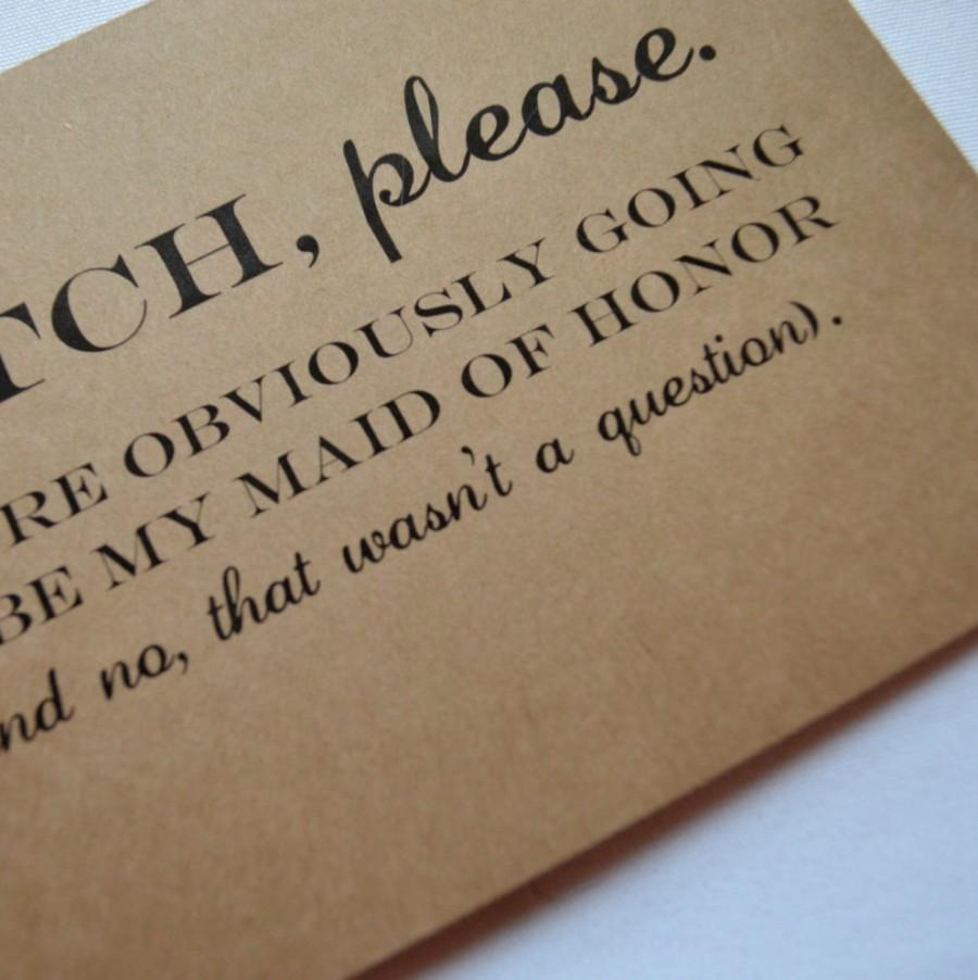 Wedding - B#TCH PLEASE MAID of honor card you're obviously going to be my maid of honor funny bridesmaid card kraft cards wil you be my maid of honor
