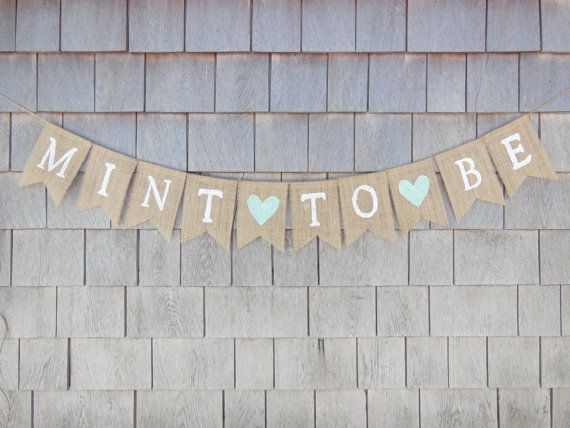 Wedding - Mint To Be Banner, Mint To Be Shower Decor, Engagement Party Banner, Mint To Be Bridal Shower, Mint To Be Garland, Burlap Bunting Rustic
