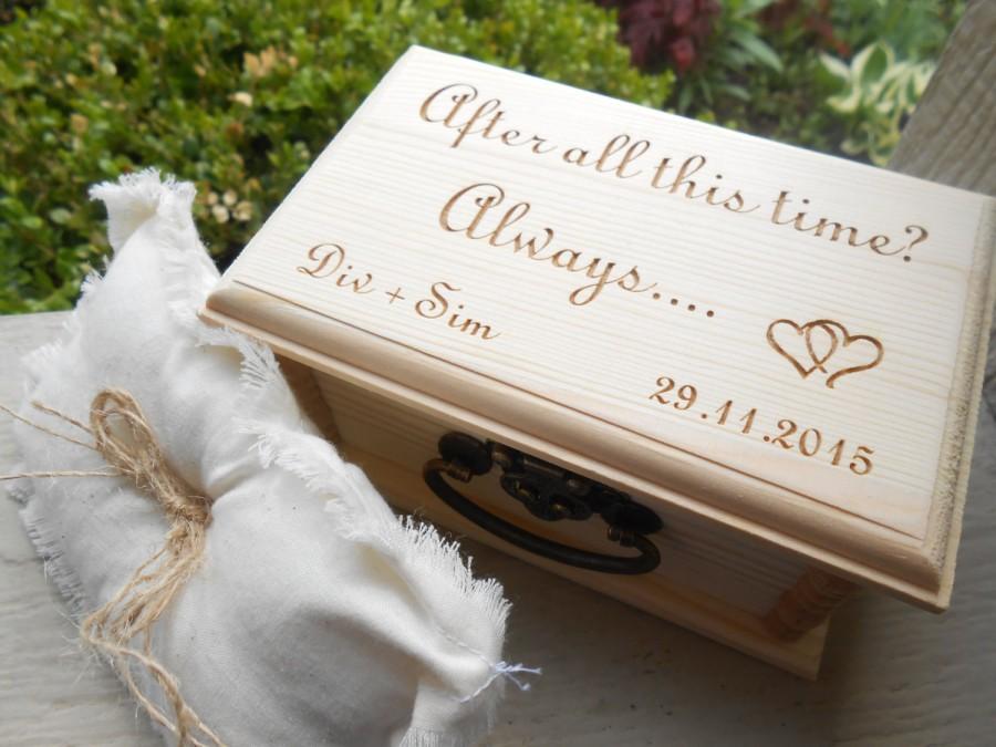 زفاف - After All This Time? Always Ring Box & Pillow. CHOOSE YOUR PILLOW Style! Personalized. Ring Bearer, Bridal. Chest.