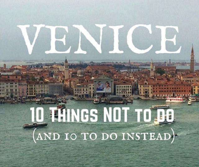 Mariage - Alternative Venice: 10 Things NOT To Do (and 10 To Do Instead