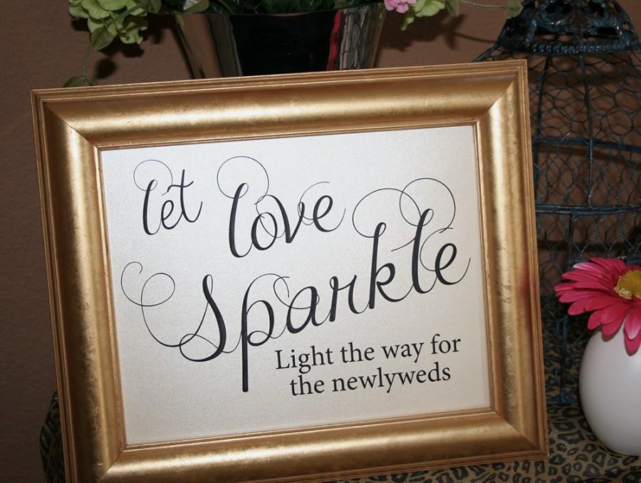 Свадьба - Wedding Sparkler Sign, Let Love Sparkle, 8x10 Light the way for the newlyweds NO FRAME
