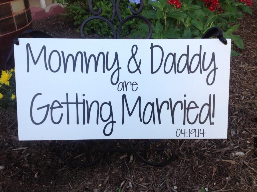 Hochzeit - Mommy & Daddy are Getting Married -  Here comes the bride - Save the Date -  Wedding Sign, Flower Girl Sign, Ring Bearer,