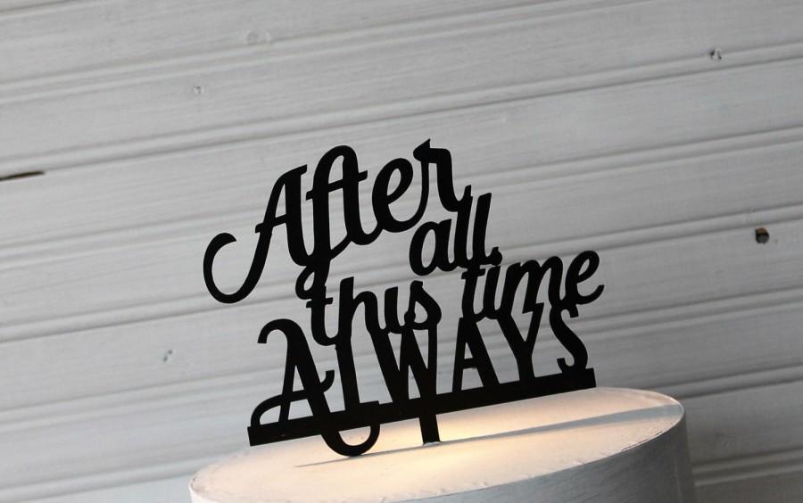 Hochzeit - After all this time Always Harry Potter Personalized Wedding Cake Topper,  Wedding Cake Topper, Wedding Cake Decor