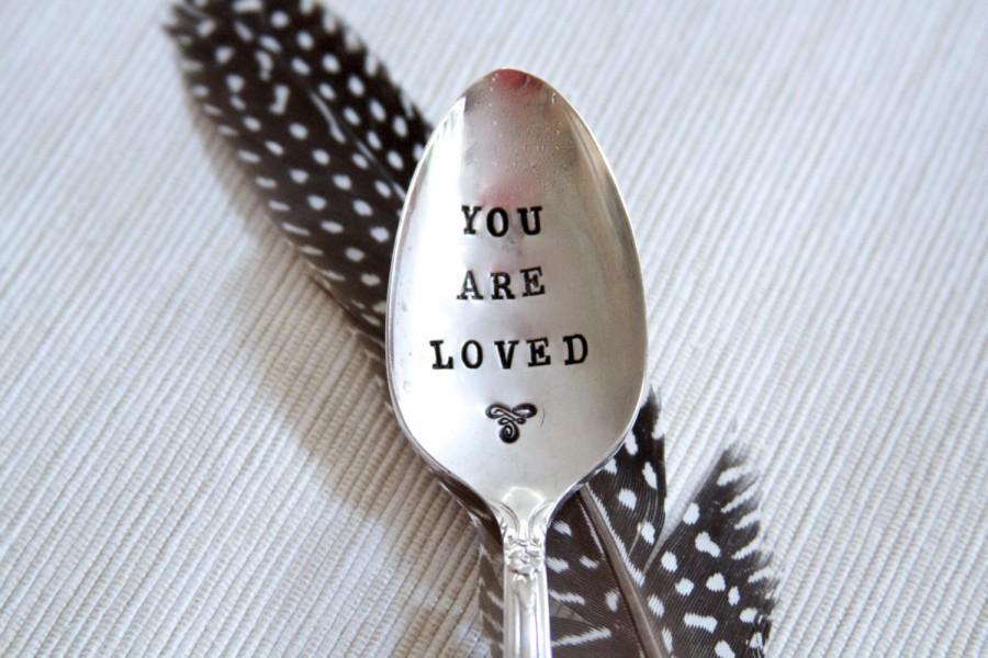 Свадьба - You Are Loved - Hand Stamped Spoon - spoon for coffee or tea and to let them know you care