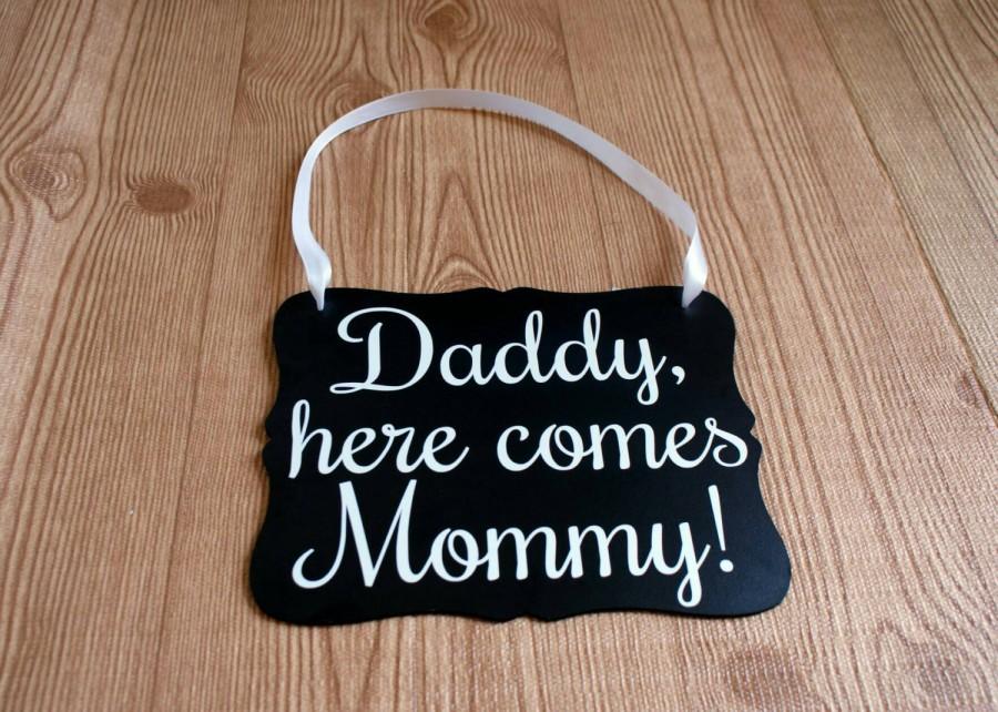 Wedding - Flower girl sign, wedding sign, daddy here comes mommy, wedding decoration, chalkboard sign, black and white sign
