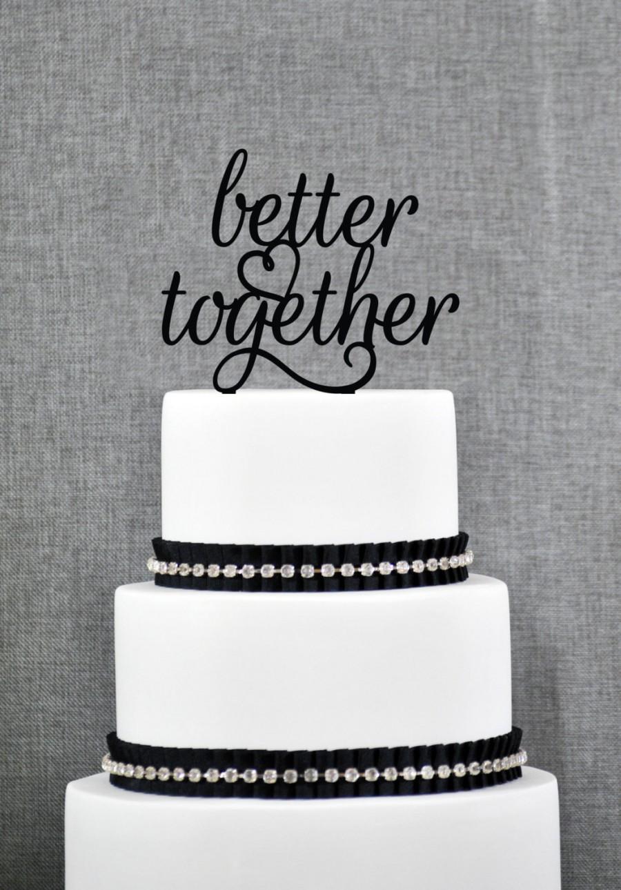 Hochzeit - Better Together Wedding Cake Topper, Elegant Better Together Cake Topper, Script Better Together Wedding Cake Topper- (S256)