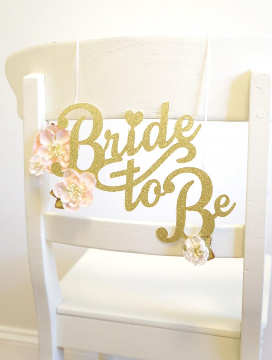Hochzeit - Bridal Shower Chair Decoration - Wedding Shower Chair Decoration - Bride to Be Chair Sign - Bridal Shower Decoration - Gold Glitter