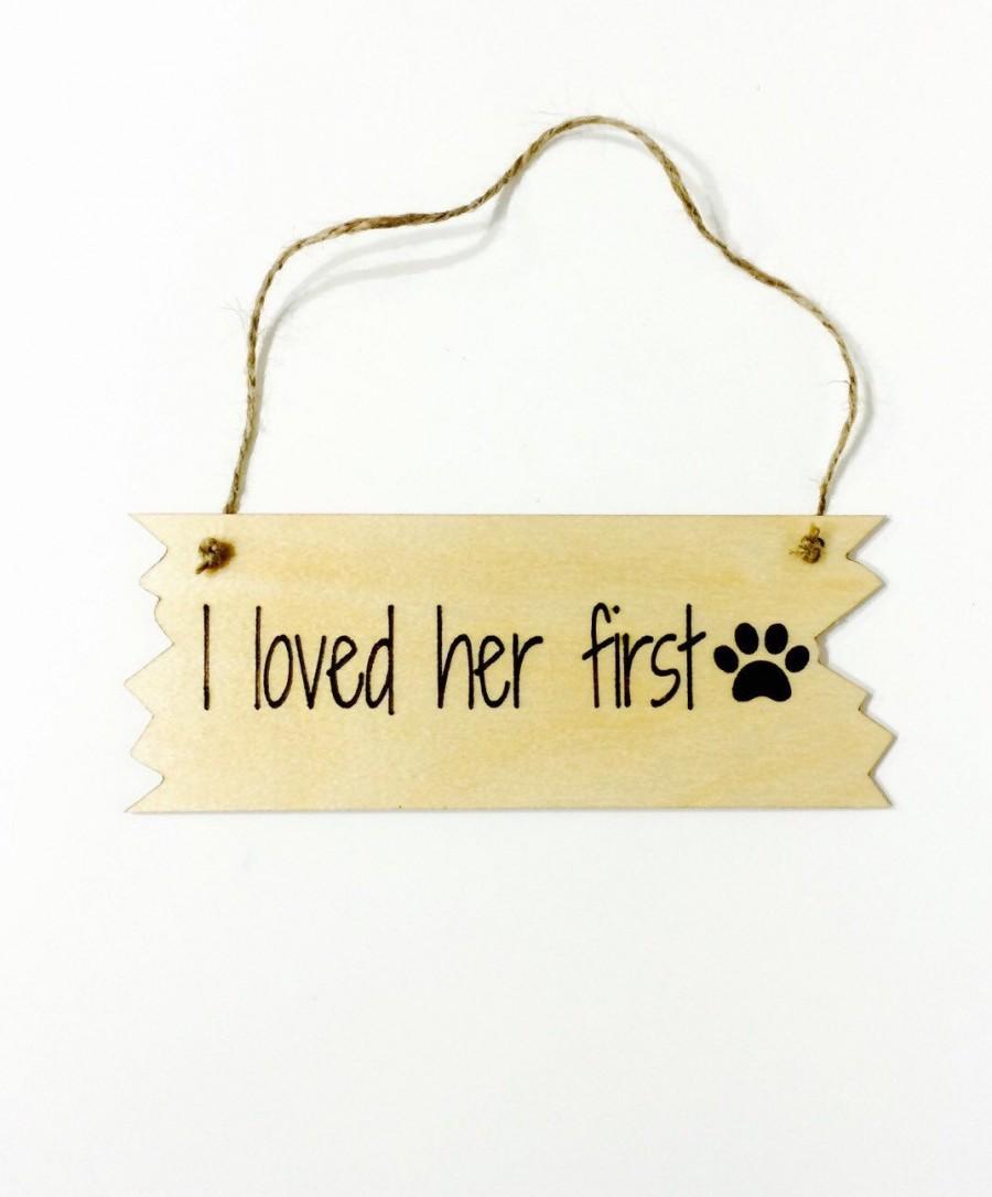 Hochzeit - wedding or engagement dog wedding sign photo prop - i loved her first