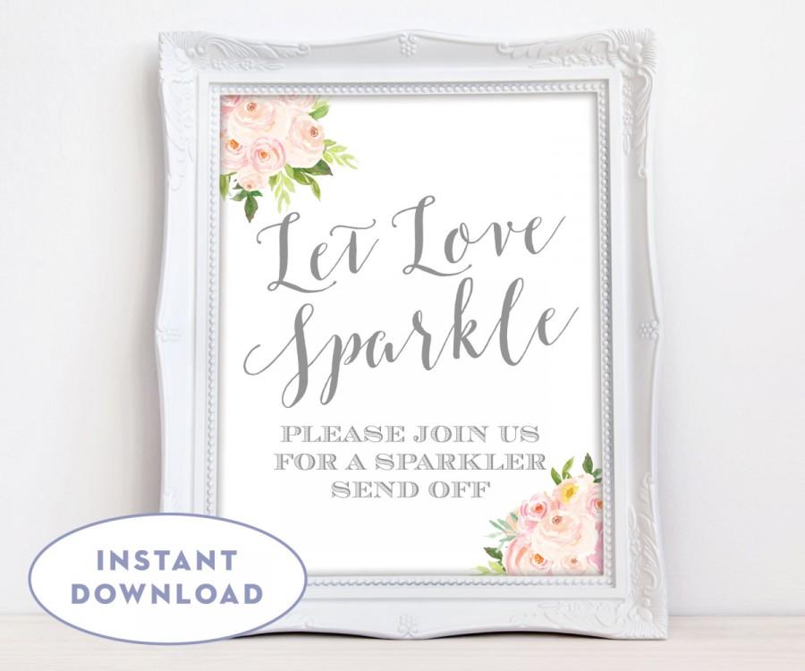 Hochzeit - Sparklers Sign INSTANT DOWNLOAD Sparkler Send Off Sign Blush Pink Gray Floral Sparkler Sign, Let Love Sparkle 8x10 Sign The Bella Collection