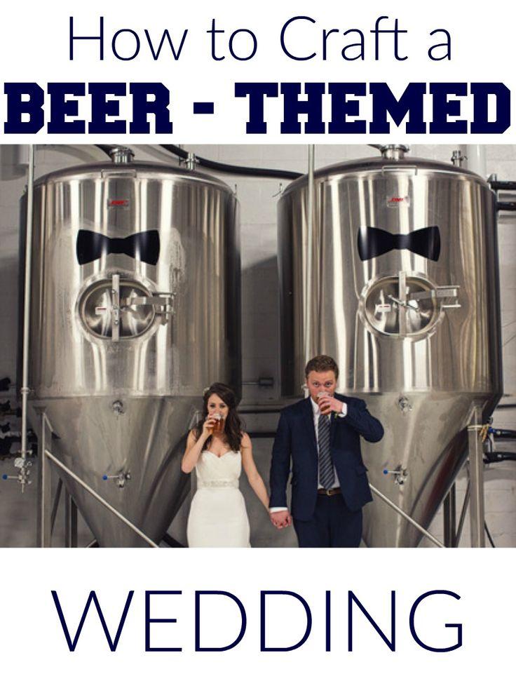 Hochzeit - How To Craft A Beer-Themed Wedding