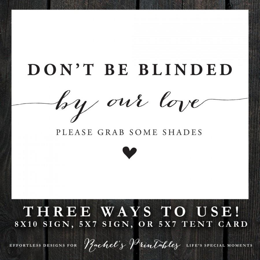 Mariage - INSTANT DOWNLOAD Wedding Favor Sign, sunglasses, shades, "Don't Be Blinded By Our Love, Please Take A Pair" 8 x 10, 5 x 7, Tent Card