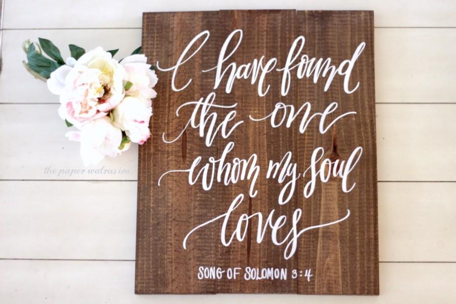 Mariage - I Have Found the One Whom My Soul Loves Sign, Song of Solomon Sign, Bible Verse Sign, Rustic Wedding, Home Decor 