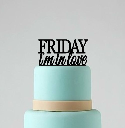 Mariage - Friday I'm in Love Wedding Cake Topper, Wedding Cake Decor