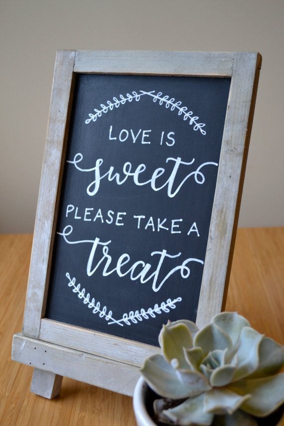 Свадьба - Handmade Chalkboard Calligraphy Dessert Bar Wedding Sign With Easel {Love Is Sweet Please Take A Treat}