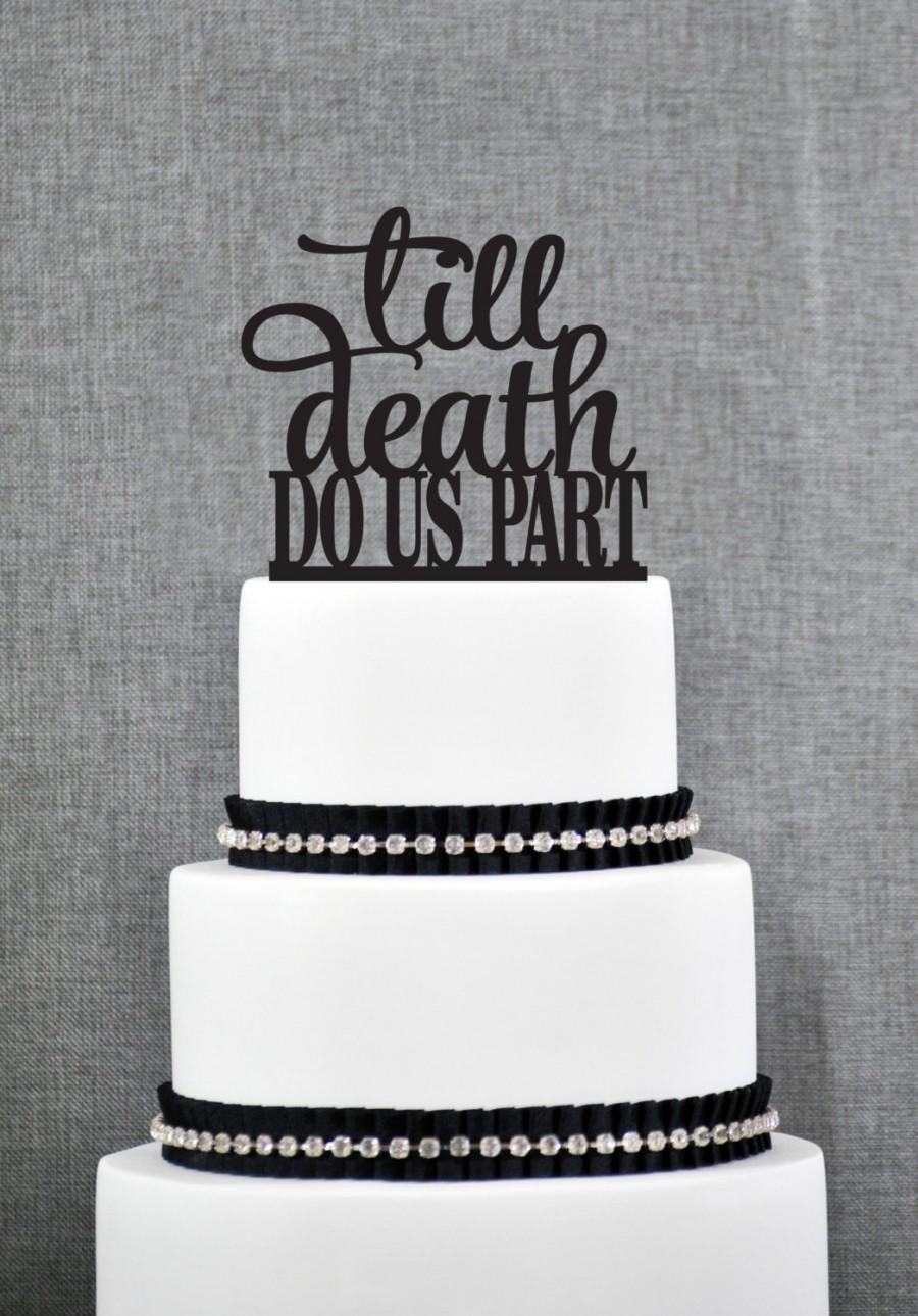 Hochzeit - Till Death Do Us Part Wedding Cake Topper, Romantic Vows Wedding Cake Topper, Modern and Elegant Wedding Cake Topper - (S218)