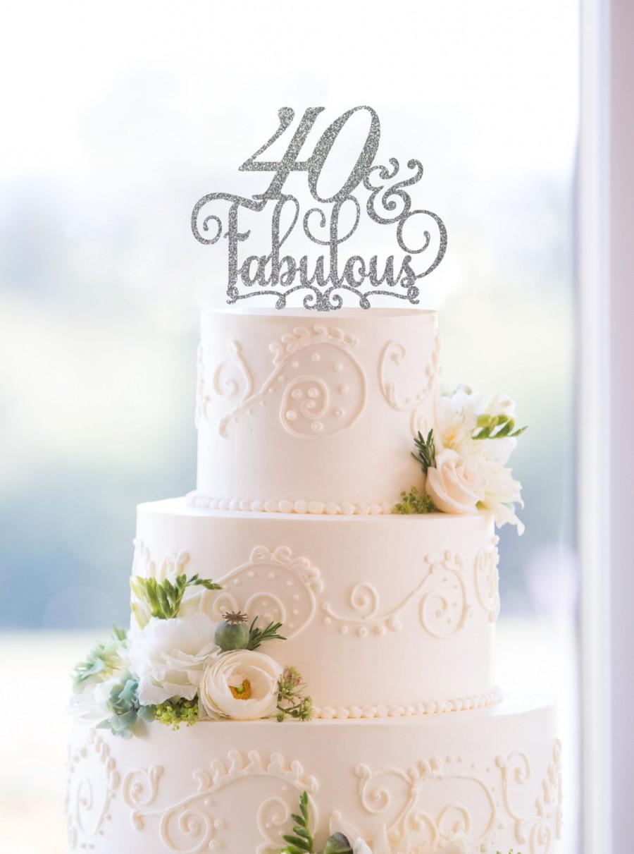 Mariage - 40 and Fabulous Birthday Topper, Classy 40th Birthday Topper, Fortieth Birthday Cake Topper- (S194)