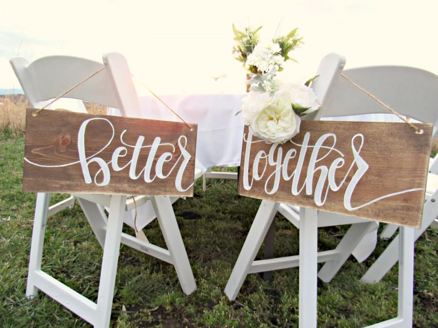 Свадьба - Better Together Wedding Chair Signs // Wood Wedding Decor // Hand Lettered Rustic Wedding