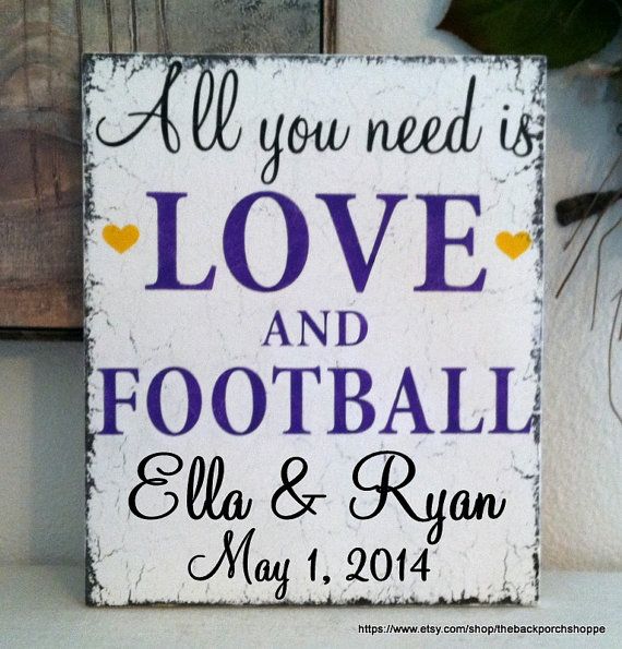 Свадьба - All You Need Is LOVE And FOOTBALL - Custom - Personalized - 10 X 12 - Vintage Chic Wedding Signs