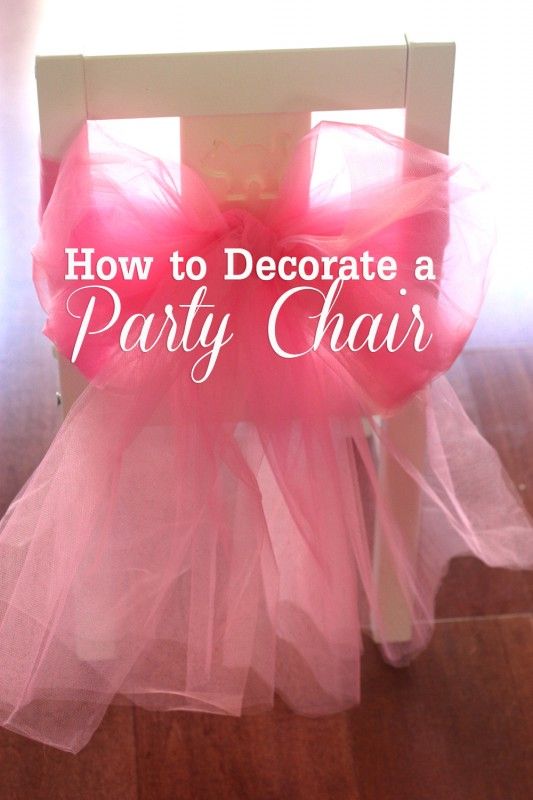 Wedding - {DIY} How To Decorate A Princess Party Chair