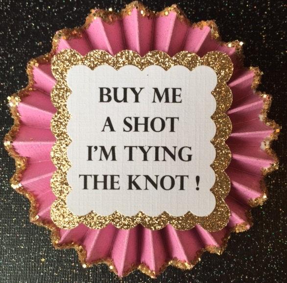 زفاف - Bachelorette Pin.. Buy Me A Shot I'm Tying The Knot!.. Bachelorette Party..Bride To Be..Bachelorette Party Button..Free Customization