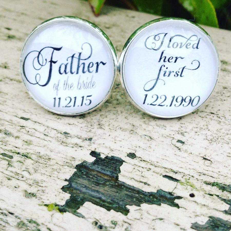 Mariage - Father of the Bride Cuff links, Personalized Cufflinks, Father of the Bride, I Loved Her First, Bridal Wedding Party