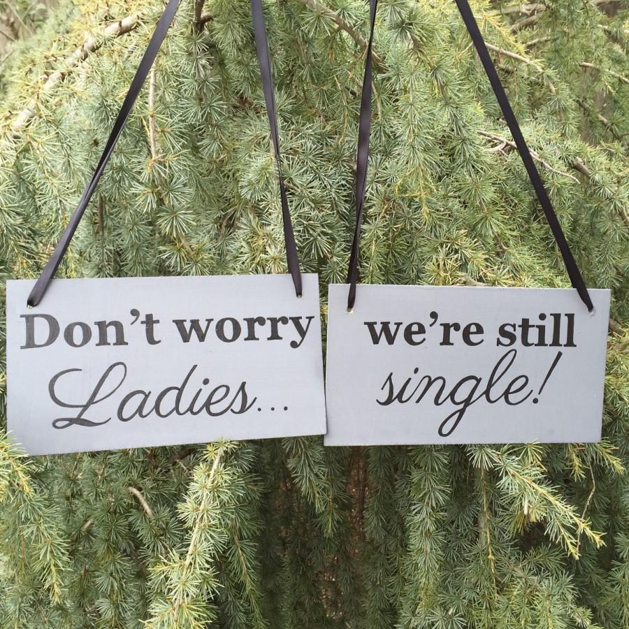 Свадьба - Don't worry ladies, we're still single; ring bearer sign