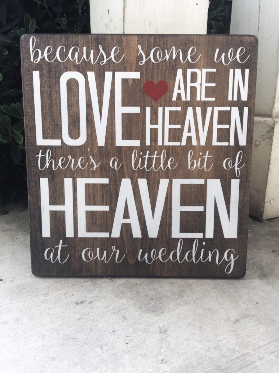 Mariage - Because Some We Love Are In Heaven, There's a Little Bit of Heaven at our Wedding - Memorial Signs - Wedding Decor - Rustic - (11" x 12")