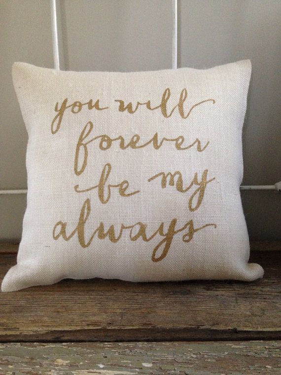 Mariage - Burlap Pillow -"You Will Forever Be My Always"- Wedding, Engagement, Anniversary Gift. Custom Made To Order