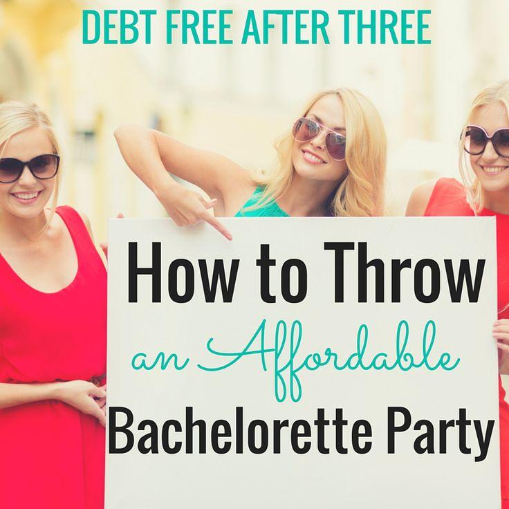 Hochzeit - How To Throw An Affordable Bachelorette Party - Debt Free After Three