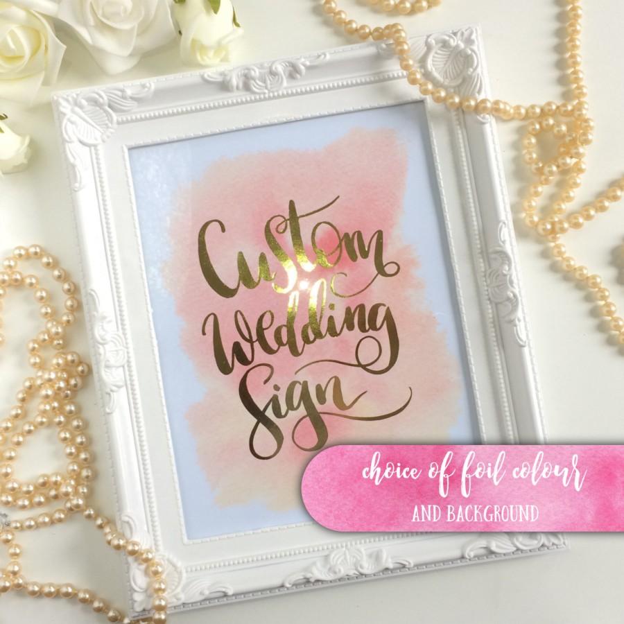 Wedding - Custom Foiled Wedding Sign, Gold, Silver, Mint Foiled Wedding Sign, Foiled Wedding Signage 8 x 10",  Watercolour, Emillie style coral, blush