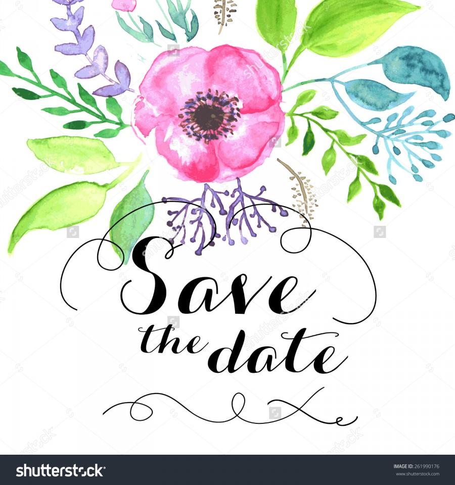 Hochzeit - Save The Date Calligraphy Text With Watercolor Flowers